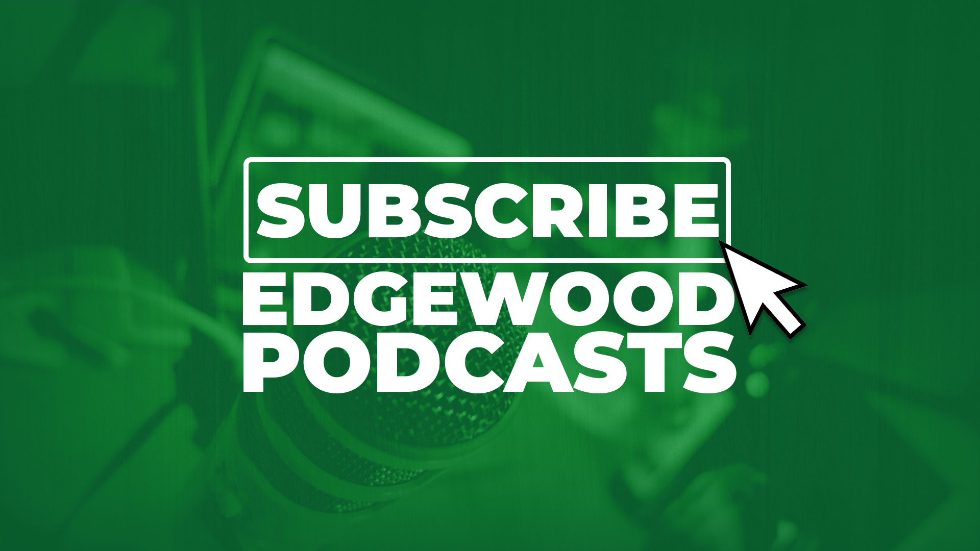 Edgewood Podcasts