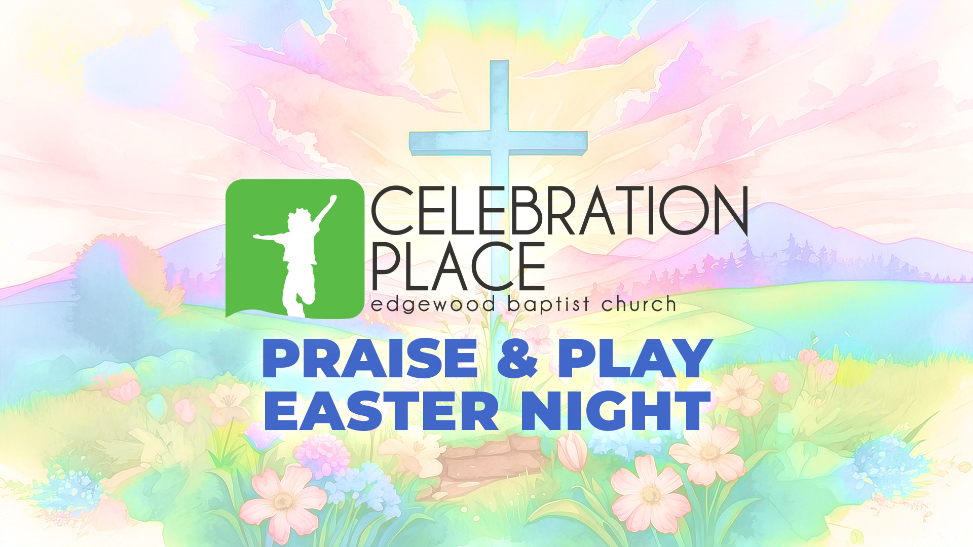 Celebration Place: Praise & Play Easter Night